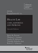 Supplement to Health Law: Cases, Materials and Problems by Barry R. Furrow, Sandra H. Johnson, Robert L. Schwartz, Thomas L. Greaney, Timothy Stoltzfus Jost, Jr.