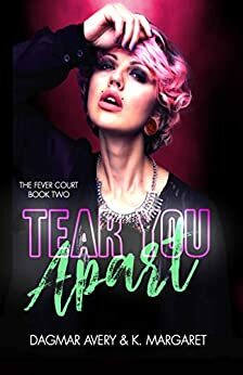 Tear You Apart by K. Margaret, Dagmar Avery, Stella Price