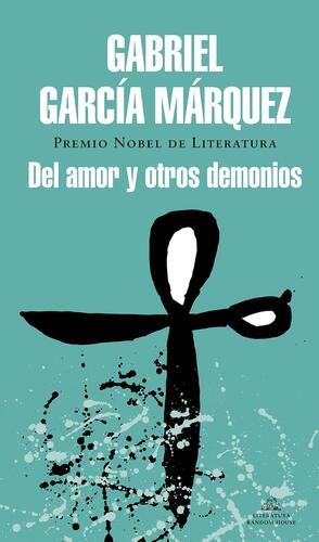 Del amor y otros demonios by Gabriel García Márquez