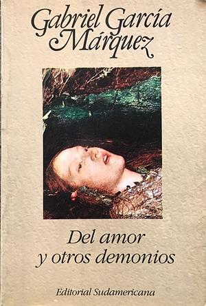 Del amor y otros demonios by Gabriel García Márquez