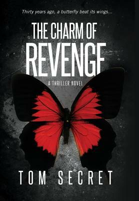 The Charm of Revenge by Tom Secret