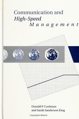 Communication and High-Speed Management by Sarah Sanderson King, Donald P. Cushman