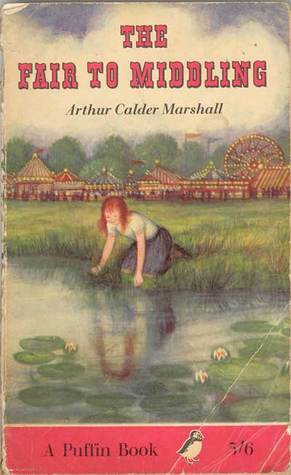 The Fair to Middling by Arthur Calder-Marshall