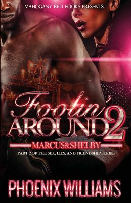 Foolin' Around 2: Shelby and Marcus by Phoenix Williams