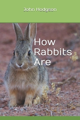 How Rabbits Are by John Hodgson
