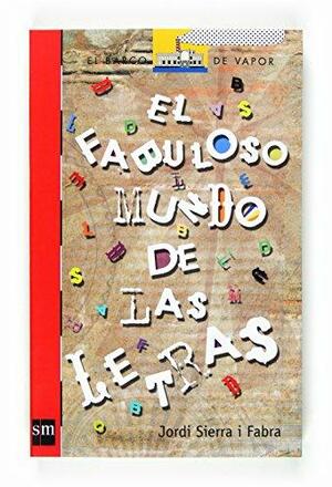 El maravilloso mundo de las letras by Jordi Sierra i Fabra, Alfonso Ruano