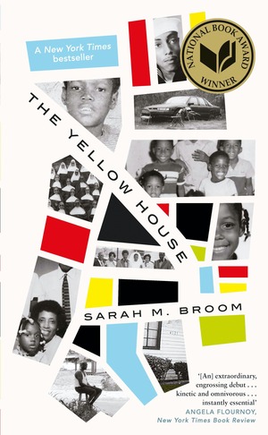 The Yellow House: WINNER OF THE NATIONAL BOOK AWARD FOR NONFICTION by Sarah M. Broom