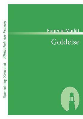 Goldelse by E. Marlitt, Eugenie Marlitt