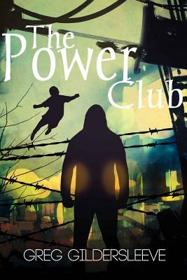 The Power Club by Greg Gildersleeve