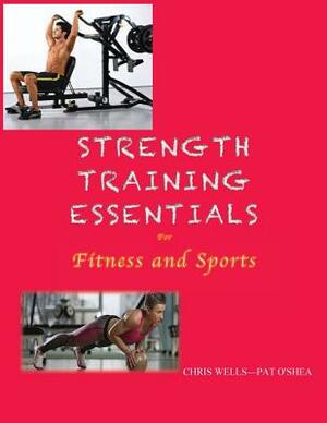 Strength Training Essentials by Chris Wells