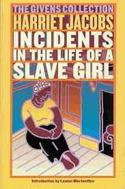 Incidents in the Life of a Slave Girl by Harriet Ann Jacobs