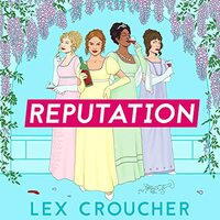 Reputation by Lex Croucher