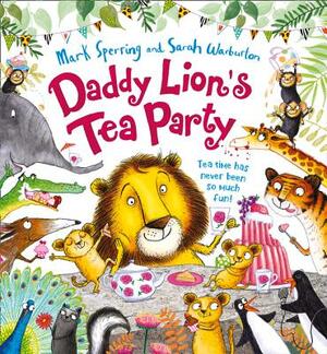 Daddy Lion's Tea Party by Mark Sperring