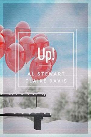Up! by Al Stewart, Claire Davis