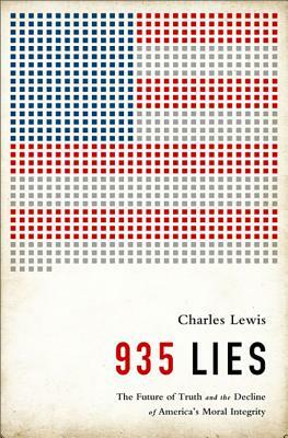 935 Lies: The Future of Truth and the Decline of America's Moral Integrity by Charles Lewis