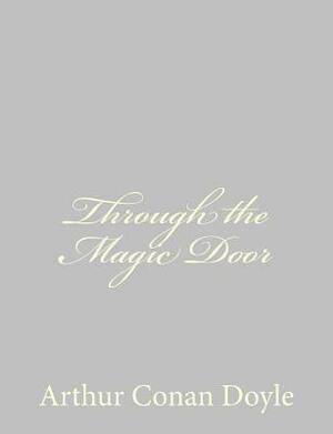 Through the Magic Door by Arthur Conan Doyle