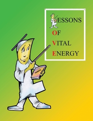 Lessons of Vital Energy by J. E. Jackson, N. S. Muslim