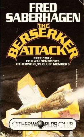 The Berserker Attack by Fred Saberhagen