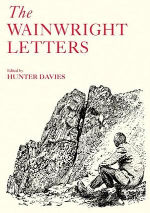 The Wainwright Letters by Hunter Davies