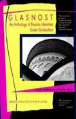 Glasnost: An Anthology of Russian Literature Under Gorbachev by Byron Lindsey, Helena Goscilo