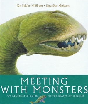 Meeting with Monsters:An Illustrated Guide to the Beasts of Iceland by Sigurður Ægisson, Jón Baldur Hlíðberg