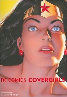 DC Comics Covergirls by Louise Simpson, Louise Simpson