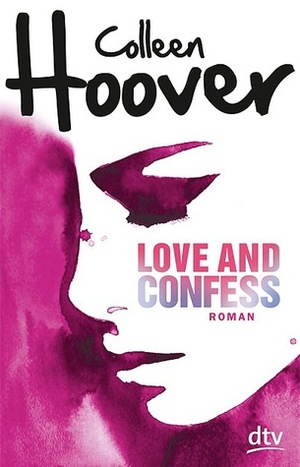 Love and Confess by Colleen Hoover