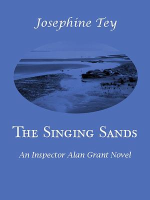 The Singing Sands by Josephine Tey