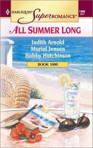 All Summer Long by Bobby Hutchinson, Judith Arnold, Muriel Jensen