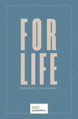 For Life: Defending the Unborn by Scott Masson, Linda Baartse, Joseph Boot