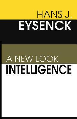 Intelligence: A New Look by Hans Eysenck