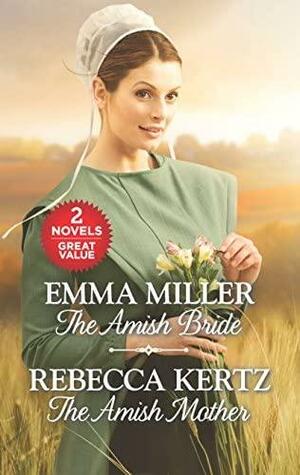 The Amish Bride / The Amish Mother by Emma Miller, Rebecca Kertz