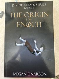 The origin of enoch by Megan einarson