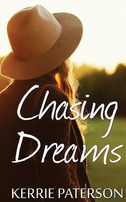 Chasing Dreams by Kerrie Paterson