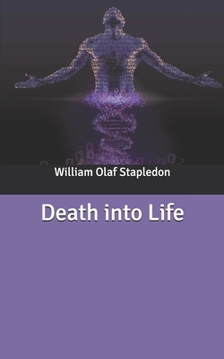 Death into Life by Olaf Stapledon