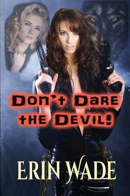 Don't Dare the Devil by Erin Wade