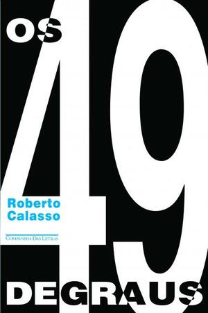 Os 49 Degraus by Roberto Calasso
