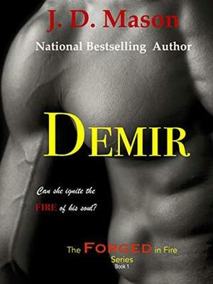 Demir (The Forged In Fire Series #1) by J.D. Mason