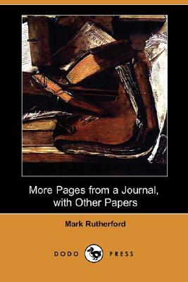 More Pages from a Journal, with Other Papers (Dodo Press) by Mark Rutherford
