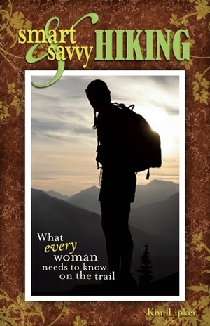 Girls Guide to Hiking and Backpacking by Kim Lipker