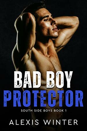 Bad Boy Protector by Alexis Winter