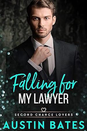 Falling For My Lawyer by Austin Bates