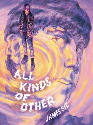 All Kinds of Other by James Sie