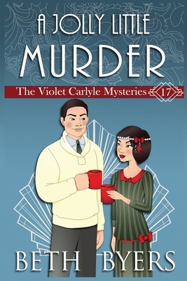 A Jolly Little Murder: A Violet Carlyle Cozy Historical Christmas Mystery by Beth Byers