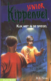 Kijk niet in de spiegel (Kippenvel junior, #1) by Paul van den Belt, R.L. Stine