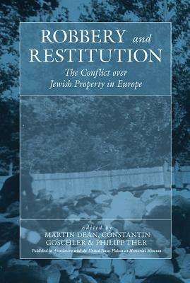 Robbery and Restitution: The Conflict Over Jewish Property in Europe by 