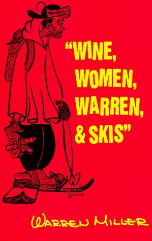 Wine, Women, Warren, and Skis by Warren Miller