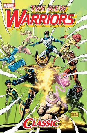 New Warriors Classic - Volume 2 by Guang Yap, Dan Slott, Tom Morgan, John Calimee, Tom Raney, Mark Bagley, Gary Barnum, Terry Shoemaker, Fabian Nicieza, Eric Fein