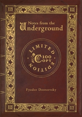 Notes from the Underground (100 Copy Limited Edition) by Fyodor Dostoevsky