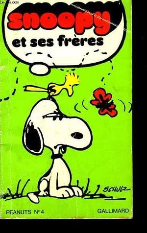 Snoopy et ses freres. collection peanuts n° 4. by Charles M. Schulz
